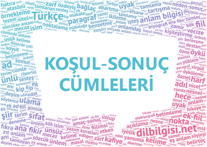 Koşul-Sonuç Cümleleri Konu Anlatımı | DilBilgisi.net