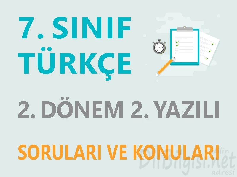 7. Sınıf Türkçe 2. Dönem 2. Yazılı Soruları ve Konuları