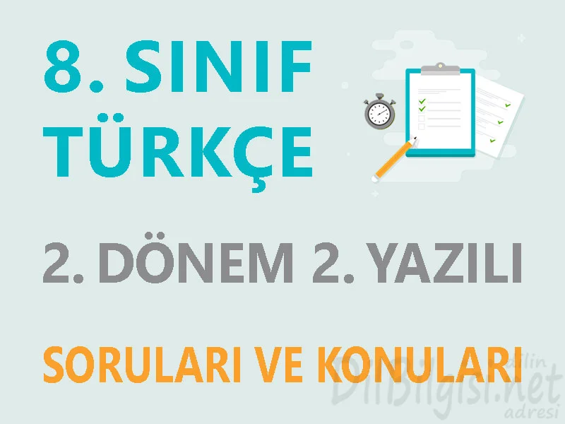 8. Sınıf Türkçe 2. Dönem 2. Yazılı Soruları ve Konuları