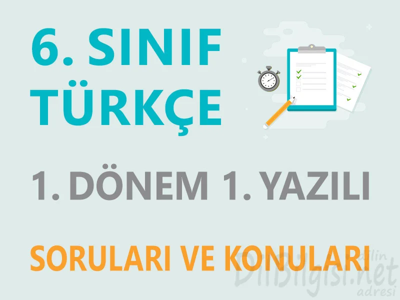 6. Sınıf Türkçe 1. Dönem 1. Yazılı Soruları ve Konuları