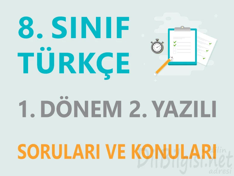 8. Sınıf Türkçe 1. Dönem 2. Yazılı Soruları ve Konuları