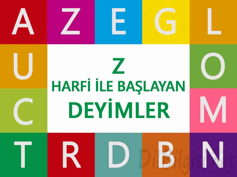 Z Harfi ile Başlayan Deyimler ve Anlamları